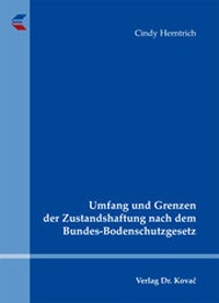 Abbildung von: Umfang und Grenzen der Zustandshaftung nach dem Bundes-Bodenschutzgesetz - Kovac, Dr. Verlag