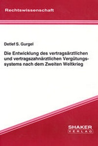 Abbildung von: Die Entwicklung des vertragsärztlichen und vertragszahnärztlichen Vergütungssystems nach dem Zweiten Weltkrieg - Shaker
