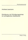 Cover: K&uuml;ndigung und K&uuml;ndigungsschutz im norwegischen Arbeitsrecht - Shaker