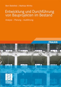 Abbildung von: Entwicklung und Durchführung von Bauprojekten im Bestand - Vieweg+Teubner Verlag
