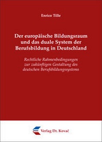 Abbildung von: Der europäische Bildungsraum und das duale System der Berufsbildung in Deutschland - Kovac, Dr. Verlag