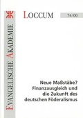 Cover: Neue Massst&auml;be? Finanzausgleich und die Zukunft des deutschen F&ouml;deralismus - Evangelische Akademie Loccum