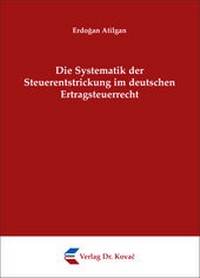 Abbildung von: Die Systematik der Steuerentstrickung im deutschen Ertragsteuerrecht - Kovac, Dr. Verlag