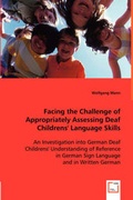 Cover: Facing the Challenge of Appropriately Assessing Deaf Childrens' Language Skills - VDM Verlag Dr. Mueller E.K.
