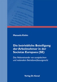 Abbildung von: Die betriebliche Beteiligung der Arbeitnehmer in der Societas Europaea (SE) - Kovac, Dr. Verlag