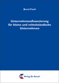 Cover: Unternehmensfinanzierung f&uuml;r kleine und mittelst&auml;ndische Unternehmen - Kovac, Dr. Verlag