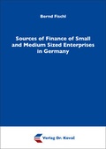 Cover: Sources of Finance of Small and Medium Sized Enterprises in Germany - Kovac, Dr. Verlag