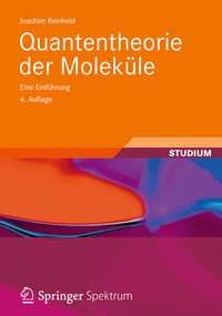 Bild vergrößern Bild: Quantentheorie der Moleküle - Springer Vieweg