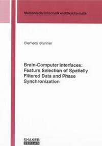 Enlarge image Cover: Brain-Computer Interfaces: Feature Selection of Spatially Filtered Data and Phase Synchronization - Shaker