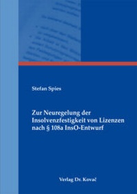 Abbildung von: Zur Neuregelung der Insolvenzfestigkeit von Lizenzen nach § 108a InsO-Entwurf - Kovac, Dr. Verlag