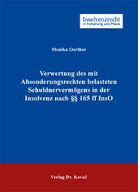 Abbildung von: Verwertung des mit Absonderungsrechten belasteten Schuldnervermögens in der Insolvenz nach §§ 165 ff InsO - Kovac, Dr. Verlag