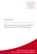 Cover: Entwicklung eines innovativen hybriden Antriebssystems f&uuml;r Flurf&ouml;rderzeuge - Shaker