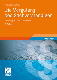 Abbildung von: Die Vergütung des Sachverständigen - Vieweg+Teubner Verlag