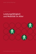 Cover: Leistungsf&auml;higkeit und Mobili&auml;t im Alter - T&Uuml;V Media GmbH T&Uuml;V Rheinland Group