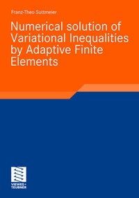 Enlarge image Cover: Numerical solution of Variational Inequalities by Adaptive Finite Elements - Vieweg+Teubner Verlag