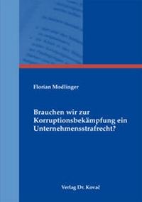 Abbildung von: Brauchen wir zur Korruptionsbekämpfung ein Unternehmensstrafrecht? - Kovac, Dr. Verlag