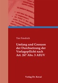 Cover: Umfang und Grenzen der Durchsetzung der Vorlagepflicht nach Art. 267 Abs. 3 AEUV - Kovac, Dr. Verlag