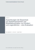 Cover: Auswirkungen der Busschule auf Verkehrssicherheit und Mobilit&auml;tsverhalten von Kindern und Jugendlichen - T&Uuml;V Media GmbH T&Uuml;V Rheinland Group