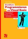 Cover: Grundkurs Programmieren mit Visual Basic - Vieweg+Teubner Verlag