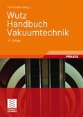 Cover: Wutz Handbuch Vakuumtechnik - Vieweg+Teubner Verlag