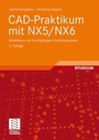 Cover: CAD-Praktikum mit NX5/NX6 - Vieweg+Teubner Verlag