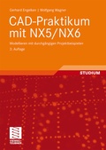 Cover: CAD-Praktikum mit NX5/NX6 - Vieweg+Teubner Verlag