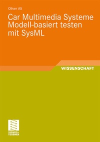 Abbildung von: Car Multimedia Systeme Modell-basiert testen mit SysML - Vieweg+Teubner Verlag