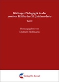 Cover: G&ouml;ttinger P&auml;dagogik in der zweiten H&auml;lfte des 20. Jahrhunderts - Teil 2 - Kovac, Dr. Verlag
