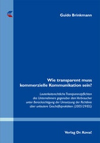 Abbildung von: Wie transparent muss kommerzielle Kommunikation sein? - Kovac, Dr. Verlag
