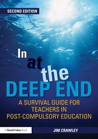 Enlarge image Cover: In at the Deep End: A Survival Guide for Teachers in Post-Compulsory Education - Routledge