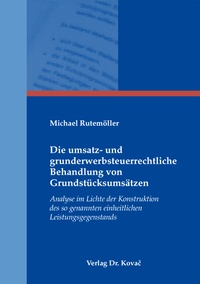 Abbildung von: Die umsatz- und grunderwerbsteuerrechtliche Behandlung von Grundstücksumsätzen - Kovac, Dr. Verlag