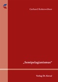Cover: "Semipelagianismus" - Kovac, Dr. Verlag