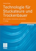 Cover: Technologie f&uuml;r Stuckateure und Trockenbauer - Vieweg & Teubner