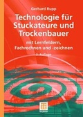 Cover: Technologie f&uuml;r Stuckateure und Trockenbauer - Vieweg+Teubner Verlag