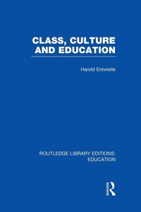 Enlarge image Cover: Class, Culture and Education (RLE Edu L) - Routledge