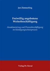 Abbildung von: Freiwillig angebotene Weiterbeschäftigung - Kovac, Dr. Verlag