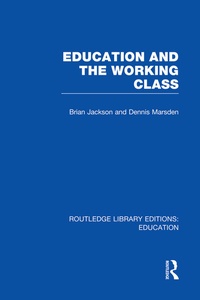 Enlarge image Cover: Education and the Working Class (RLE Edu L Sociology of Education) - Routledge