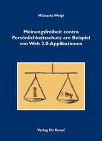Abbildung von: Meinungsfreiheit contra Persönlichkeitsschutz am Beispiel von Web 2.0-Applikationen - Kovac, Dr. Verlag