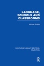 Cover: Language, Schools and Classrooms (RLE Edu L Sociology of Education) - Routledge