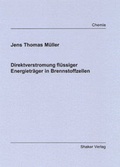 Cover: Direktverstromung fl&uuml;ssiger Energietr&auml;ger in Brennstoffzellen - Shaker