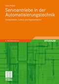Cover: Servoantriebe in der Automatisierungstechnik - Vieweg+Teubner Verlag