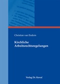 Cover: Kirchliche Arbeitsrechtsregelungen - Kovac, Dr. Verlag