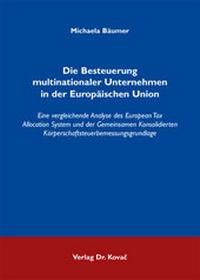 Abbildung von: Die Besteuerung multinationaler Unternehmen in der Europäischen Union - Kovac, Dr. Verlag
