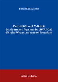 Abbildung von: Reliabilität und Validität der deutschen Version der SWAP-200 (Shedler Westen Assessment Procedure) - Kovac, Dr. Verlag
