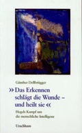 Cover: Das Erkennen schl&auml;gt die Wunde und heilt sie - Urachhaus