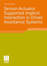 Abbildung von: Sensor-Actuator Supported Implicit Interaction in Driver Assistance Systems - Vieweg+Teubner Verlag