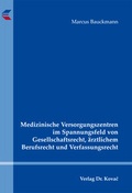 Cover: Medizinische Versorgungszentren im Spannungsfeld von Gesellschaftsrecht, &auml;rztlichem Berufsrecht und Verfassungsrecht - Kovac, Dr. Verlag