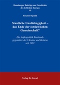 Cover: Staatliche Unabh&auml;ngigkeit - das Ende der ostslawischen Gemeinschaft? - Kovac, Dr. Verlag