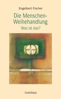 Cover: Die Menschen-Weihehandlung - Urachhaus