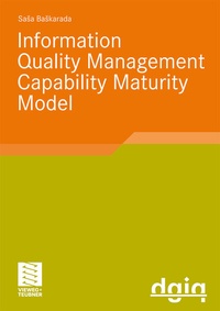 Abbildung von: IQM-CMM: Information Quality Management Capability Maturity Model - Vieweg+Teubner Verlag